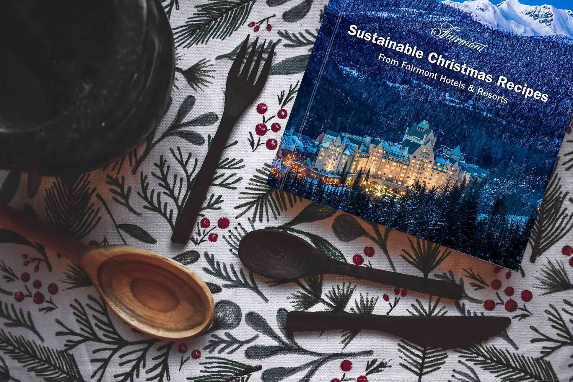 Fairmont Sustainable Christmas Cookbook