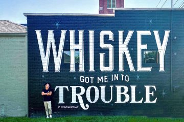 Whiskey got me into Trouble Bar Louisville Kentucky