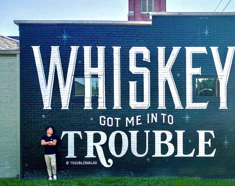 Whiskey got me into Trouble Bar Louisville Kentucky